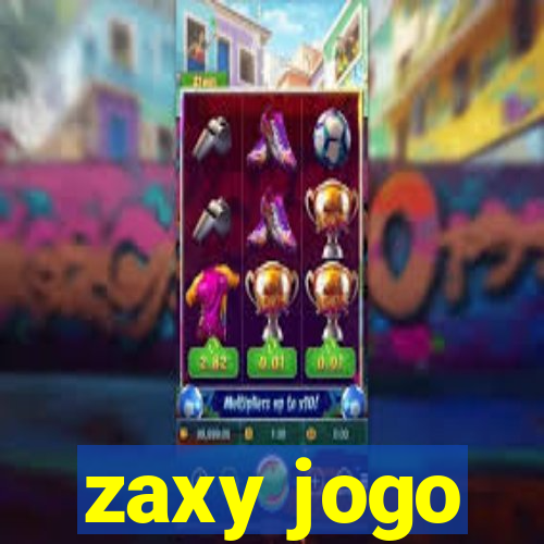 zaxy jogo